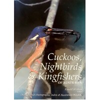 Cuckoos, Nightbirds And Kingfishers of Australia . The National Photographic Index of Australian Wildlife