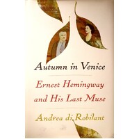 Autumn In Venice. Ernest Hemingway And His Last Muse