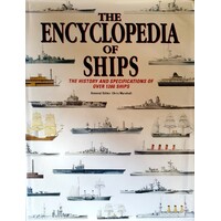 The Encyclopedia Of Ships. The History Of Specifications Of Over 1200 Ships