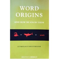 Word Origins... And How We Know Them. Etymology For Everyone