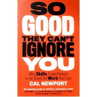 So Good They Can't Ignore You