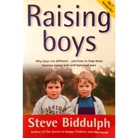 Raising Boys. Why Boys Are Different And How To Help Them Become Happy And Well-Balanced Men