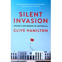 Silent Invasion. China's Influence In Australia