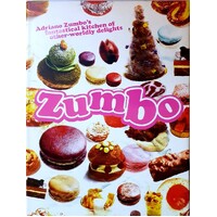 Zumbo. Adriano Zumbo's Fantastical Kitchen Of Other-Worldly Delights