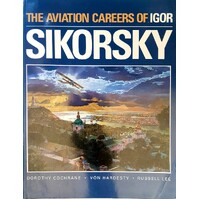 The Aviation Careers Of Igor Sikorsky