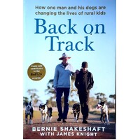 Back On Track. How One Man And His Dogs Are Changing The Lives Of Rural Kids
