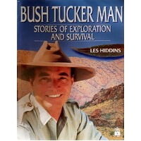 Bush Tucker Man. Stories Of Exploration And Survival