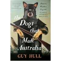 The Dogs That Made Australia