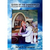 Queen Of The Dancehalls. Cloudland Ballroom In Brisbane 1939-82