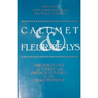 Calumet And Fleur-de-lys. Archaeology Of Indian And French Contact In The Midcontinent