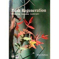 Bush Regeneration. Recovering Australian Landscapes