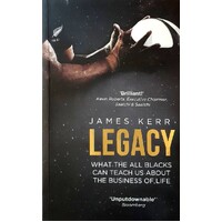 Legacy. What The All Blacks Can Teach Us About The Business Of Life