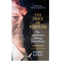 The Price Of Fortune. The Untold Story Of Being James Packer
