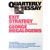Quarterly Essay 82 - Exit Strategy. Politics After The Pandemic