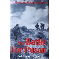 Battle For Pusan. The Korean War Memoir Of A Field Artilleryman
