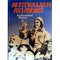 Australian Aviators. An Illustrated History