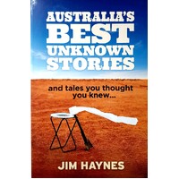 Australia's Best Unknown Stories And Tales You Thought You Knew