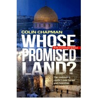 Whose Promised Land. The Continuing Conflict Over Israel And Palestine