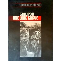 Australians At War. Gallipoli One Long Grave
