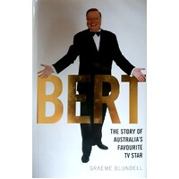 Bert. The Story Of Australia's Favourite TV Star