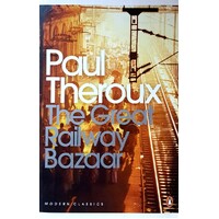 The Great Railway Bazaar. By Train Through Asia