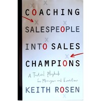 Coaching Salespeople Into Sales Champions - A Tactical Playbook For Managers And Executives