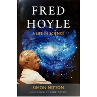 Fred Hoyle. A Life In Science