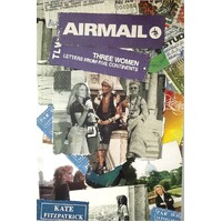 Airmail. Three Women, Letters From Five Continents
