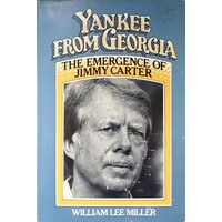 Yankee From Georgia. The Emergence Of Jimmy Carter