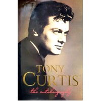 Tony Curtis. The Autobiography