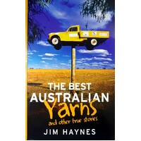 The Best Australian Yarns And Other True Stories