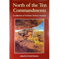 North Of The Ten Commandments. Collection Of Northern Territory Literature