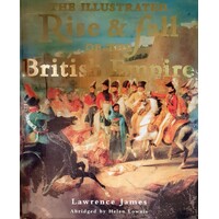 The Illustrated Rise And Fall Of The British Empire