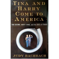 Tina And Harry Come To America. Tina Brown, Harry Evans And The Uses Of Power