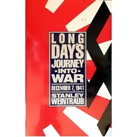 Long Day's Journey Into War. December 7, 1941