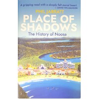 Place Of Shadows. The History Of Noosa
