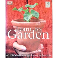 Learn To Garden. An Introduction To Gardening In Australia