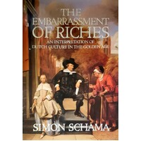 The Embarrassment Of Riches. Interpretation Of Dutch Culture In The Golden Age