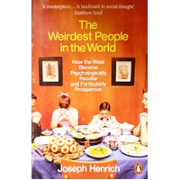 The Weirdest People In The World. How The West Became Psychologically Peculiar And Particularly Prosperous