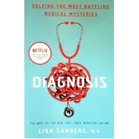 Diagnosis. Solving The Most Baffling Medical Mysteries