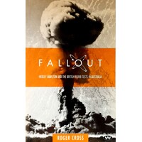 Fallout. Hedley Marston And The Atomic Bomb Tests In Australia