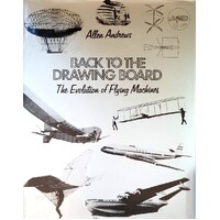 Back To The Drawing Board. The Evolution Of Flying Machines