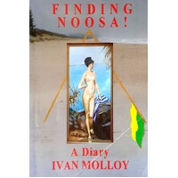 Finding Noosa. A Diary