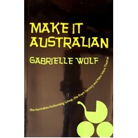Make It Australian. The Australian Performing Group. The Pram Factory And New Wave Theatre