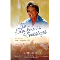 In Stockmen's Footsteps. How A Farm Girl From The Blacksoil Plains Grew Up To Champion Australia's Outback Heritage