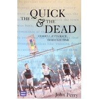 Quick And The Dead. Stawell And Its Race Through Time