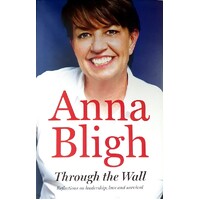 Through The Wall. Reflections On Leadership, Love And Survival