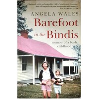 Barefoot In The Bindis. Memoir Of A Bush Childhood