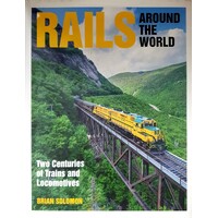 Rails Around The World. Two Centuries Of Trains And Locomotives