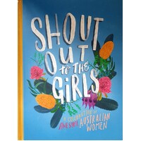 Shout Out To The Girls. A Celebration Of Awesome Australian Women